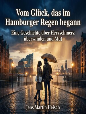 cover image of Vom Glück, das im Hamburger Regen begann